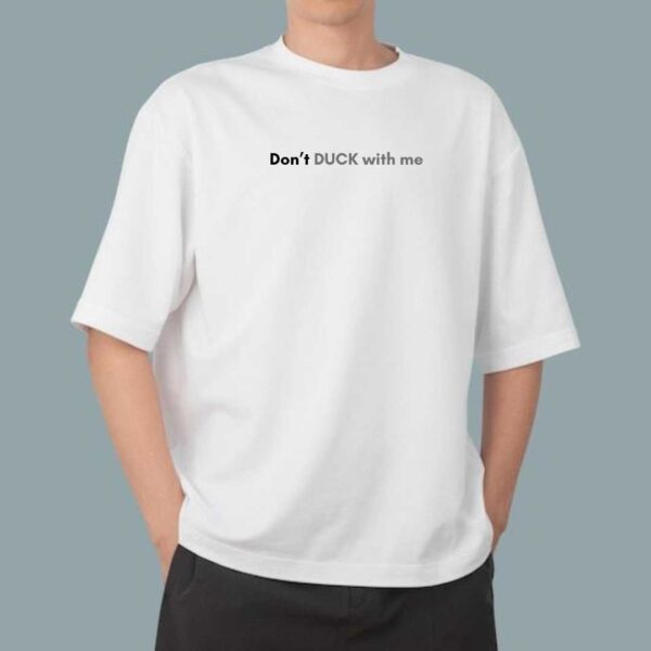 Don't DUCK - White Oversize Tshirt