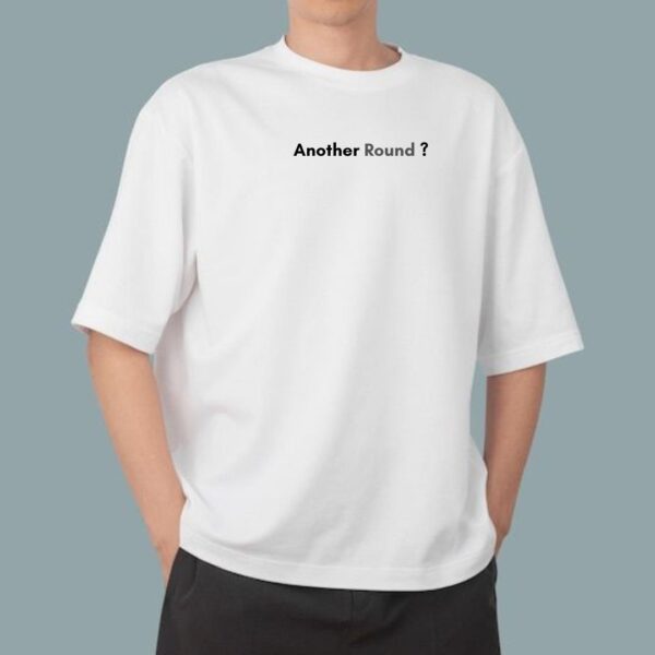 Another Round - White Oversize Tshirt